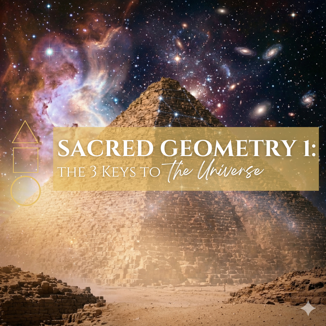 Sacred Geometry 1: The 3 Keys to the Universe - Egyptian Pyramids
